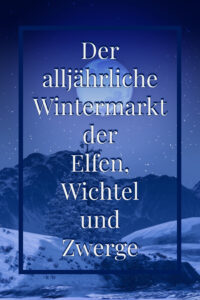 Book Cover: Der alljährliche Wintermarkt der Elfen, Wichtel und Zwerge