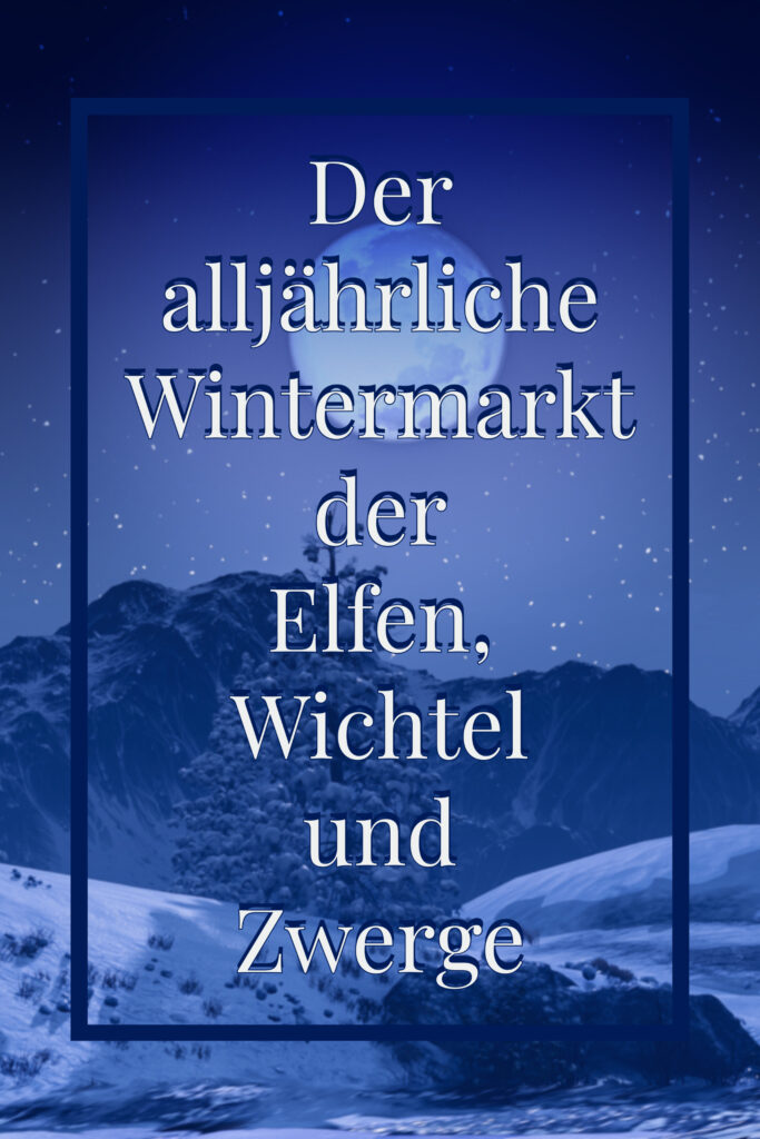 Book Cover: Der alljährliche Wintermarkt der Elfen, Wichtel und Zwerge